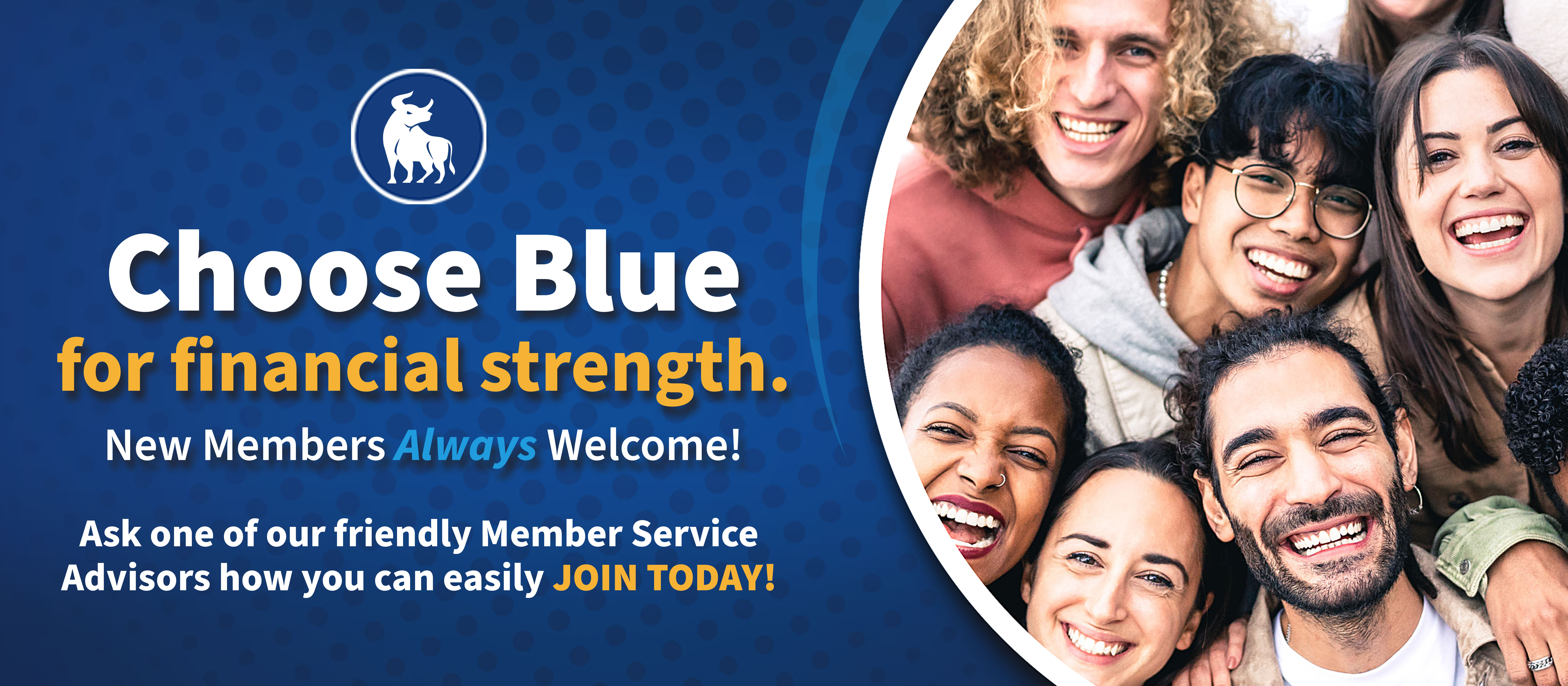 Choose Blue for financial strength. New Members are always welcome at BlueOx Credit Union.